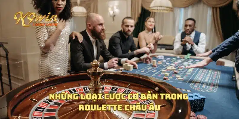 Những loại cược cơ bản trong Roulette châu Âu
